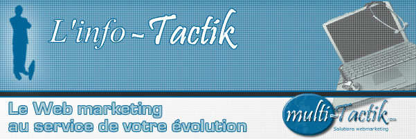 L'Info-Tactik, votre référence en Web marketing!